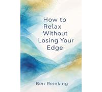 How to Relax Without Losing Your Edge: A Modern Guide to Taming High Functioning Anxiety