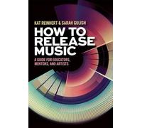 How to Release Music: A Guide for Educators, Mentors and Artists