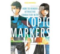How to Render Attractive Characters with COPIC Markers by Yasaiko Midorihana Yasaiko Midorihana (Auteur)