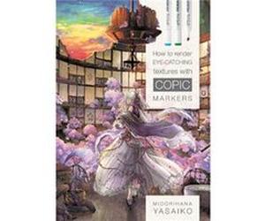 How to Render EyeCatching Textures with COPIC Markers by Yasaiko Midorihana Inconnu (Auteur)