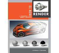 How to Render: The Fundamentals of Light, Shadow and Reflectivity.