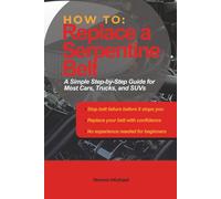 How to Replace a Serpentine Belt: A Simple Step-by-Step Guide for Most Cars, Trucks, and SUVs
