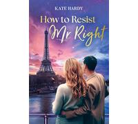 How To Resist Mr. Right - Kate Hardy - Mills & Boon - ebook (ePub) - Livre