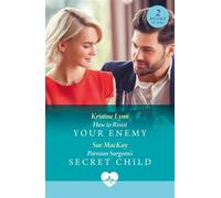 How To Resist Your Enemy / Parisian Surgeon's Secret Child: How to Resist Your Enemy / Parisian Surgeon's Secret Child (Mills & Boon Medical) - Kristine Lynn - Mills & Boon Medical - ebook (ePub) - Li