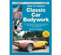 How to restore Classic Car Bodywork - [Version Originale] Martin Thaddeus (Auteur)