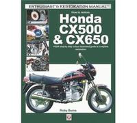 How To Restore Honda Cx500 & Cx650 (Enthusiast'S Restoration Manual Series) (Paperback) Ricky Burns, (Auteur)