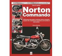 How to Restore Norton Commando: Your Step-by-step Guide to Restoring a Norton Commando, Complete With Comprehensive Instructions and Hundreds of Colour Photos