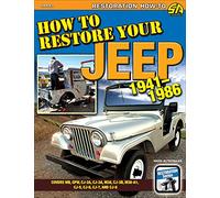 How to Restore Your Jeep 1941-1986: Covers MB, GPW, CJ-2A, CJ-3A, M38, CJ-3B, M38-A1, CJ-5, CJ-6, CJ-7, and CJ-8