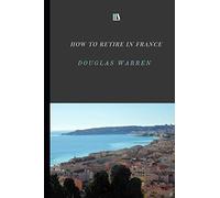 How To Retire In France: New Updated Version