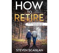 How to Retire: Retire knowing you can enjoy every day