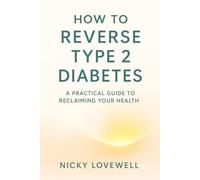 How to Reverse Type 2 Diabetes: A Practical Guide to Reclaiming Your Health