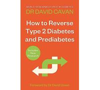 How to Reverse Type 2 Diabetes and Prediabetes: The Natural Way to Reverse Type 2 Diabetes and Prediabetes