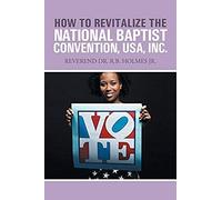 How To Revitalize The National Baptist Convention, Usa, Inc.