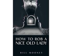 How To Rob A Nice Old Lady