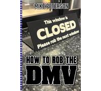 How To Rob the DMV: ** One-act play ** - NOT a tutorial