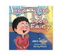 How To Rob The Tooth Fairy