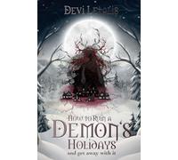 How to Ruin a Demon’s Holidays and Get Away with It: Ein düsteres Wintermärchen