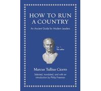 How to Run a Country: An Ancient Guide for Modern Leaders