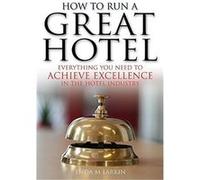 How To Run A Great Hotel by Enda M Larkin Enda Larkin (Auteur)