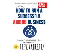 How to Run a Successful Airbnb Business:: Create a Profitable Short-Term Rental Empire and Earn Passive Income from Home