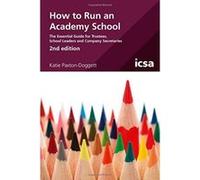 How to Run an Academy School: The Essential Guide for Trustees, School Leaders and Company Secretaries, 2nd edition - [Version Originale] Inconnu (Auteur)