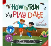 How to Run My Play Date?: A Children's Book That Teaches the Friendship Skill of Running a Play Date