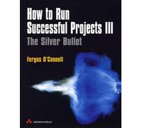 How to Run Successful Projects III: The Silver Bullet