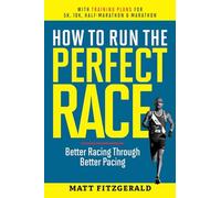 How to Run the Perfect Race: Better Racing Through Better Pacing