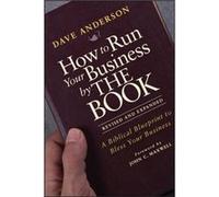 How to Run Your Business by THE BOOK by Dave Anderson Dave Anderson, John C Maxwell (Auteur)