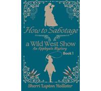 How to Sabotage a Wild West Show