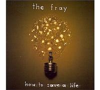 The Fray - How to Save a Life [Import]