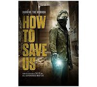 How To Save Us [Regions 1,2,3,4,5,6]