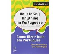 How To Say Anything In Portuguese Ron Martinez (Auteur)