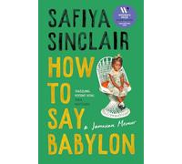Safiya Sinclair – How To Say Babylon – Un mémoire jamaïcain – Relié