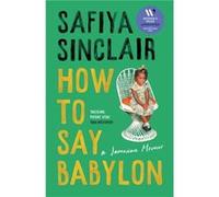 How To Say Babylon by Safiya Sinclair Hardcover Book Safiya Sinclair (Auteur)