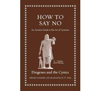 How to Say No: An Ancient Guide to the Art of Cynicism