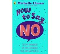 How To Say No - Michelle Elman - Penguin Random House Childrens UK - Livre en Anglais - Paperback Michelle ElmanMichelle Elman (Auteur)