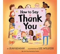 How to Say Thank You - Jean Reagan - Knopf Books for Young Readers - ebook (ePub) - Livre