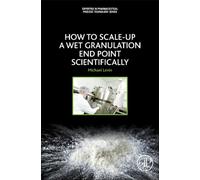 How To Scale-Up A Wet Granulation End Point Scientifically