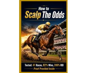 HOW TO SCALP THE ODDS: Beat the bookmakers with logic, not luck