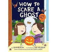 How To Scare A Ghost