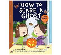 How To Scare A Ghost