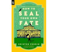 How to Seal Your Own Fate: A Novel