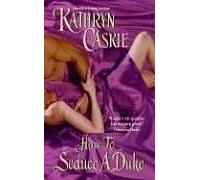 How To Seduce A Duke