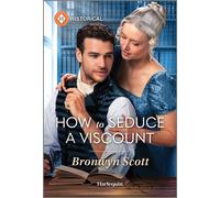 How to Seduce a Viscount - Bronwyn Scott - Harlequin Historical - ebook (ePub) - Livre