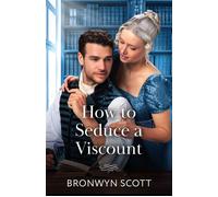 How To Seduce A Viscount (Wed Within a Year, Book 3) (Mills & Boon Historical) - Bronwyn Scott - Mills & Boon Historical - ebook (ePub) - Livre