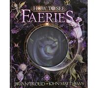 How to See Faeries