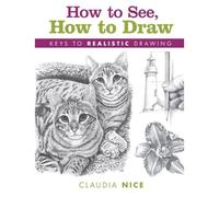 Claudia Nice – How to See How to Draw – Poche – Penguin Books