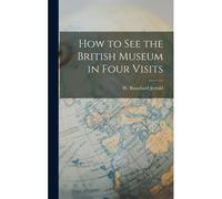 How To See The British Museum In Four Visits