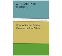 How To See The British Museum In Four Visits